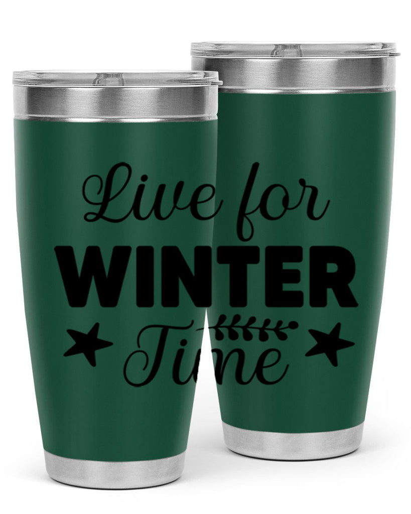 Live for Winter Time308#- winter- Tumbler