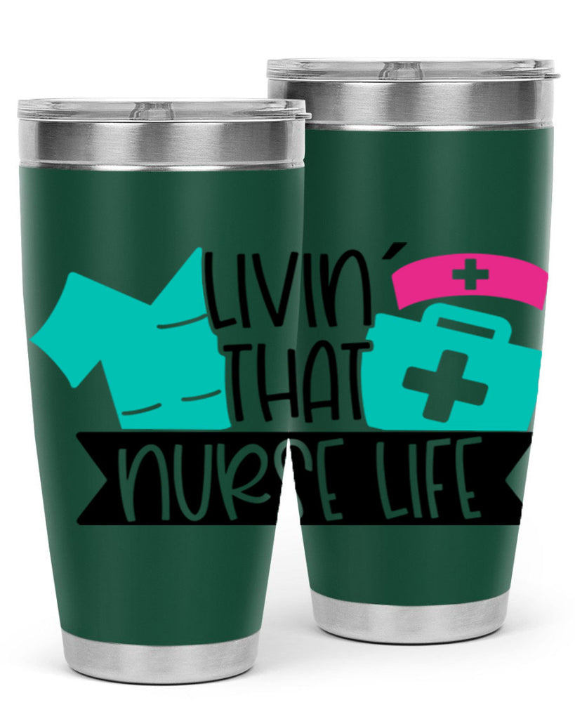 Livin That Nurse Life Style Style 139#- nurse- tumbler