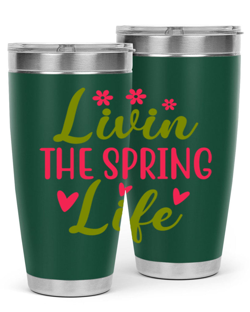 Livin The Spring Life 310#- spring- Tumbler