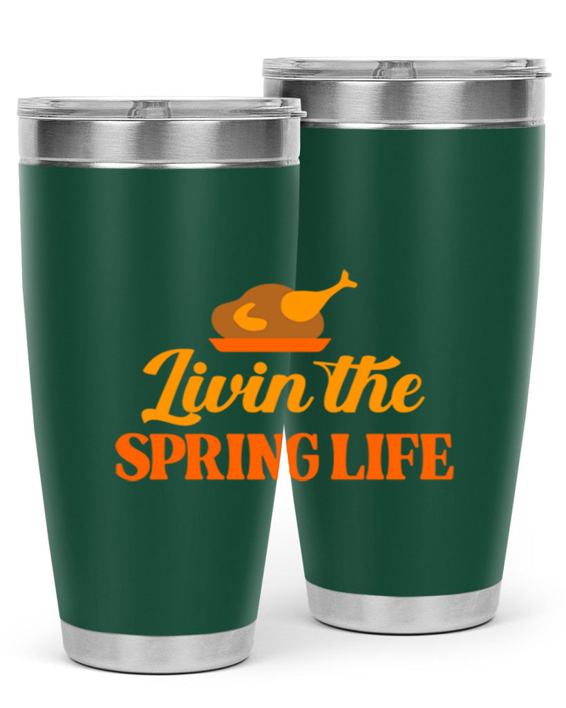 Livin the spring life 311#- spring- Tumbler