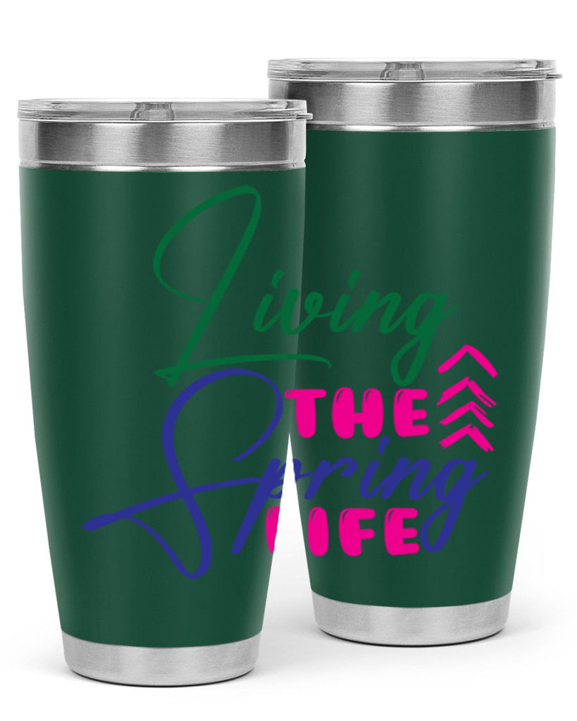 Living The Spring Life 320#- spring- Tumbler