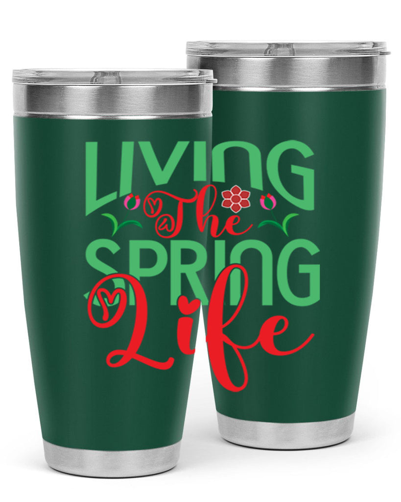 Living The Spring Life 322#- spring- Tumbler