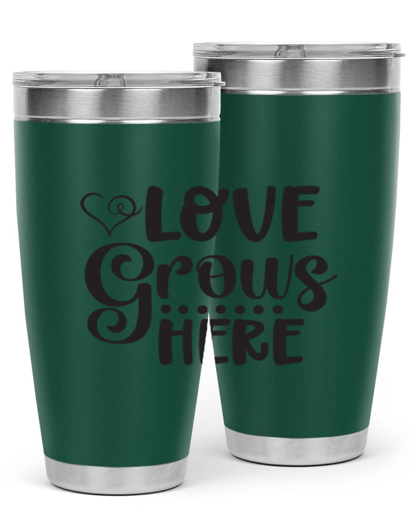 Love grows here 328#- spring- Tumbler