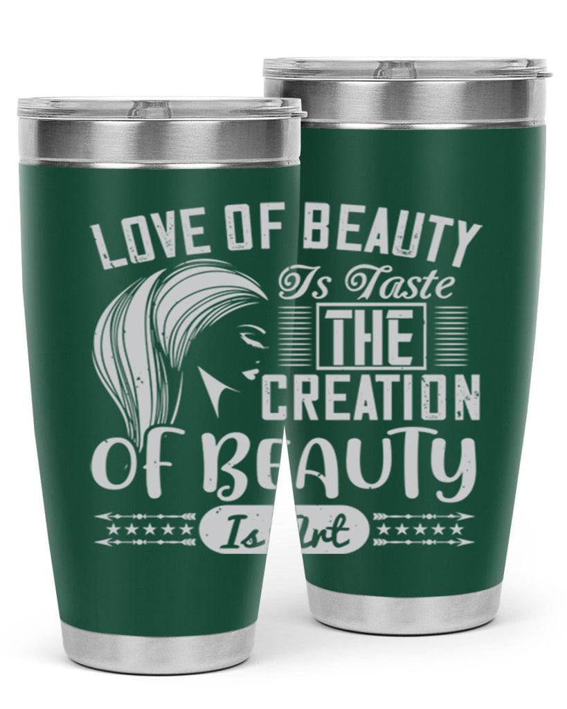 Love of beauty is taste The creation of beauty is art Style 196#- make up- Tumbler