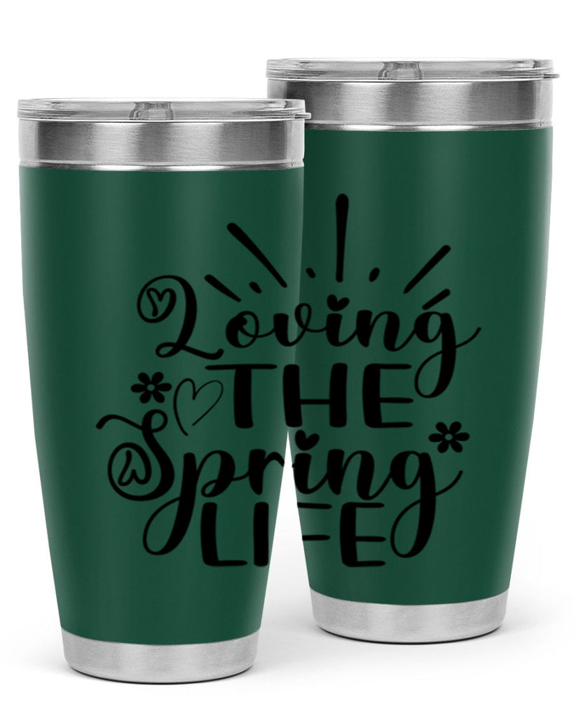 Loving The Spring Life337#- spring- Tumbler