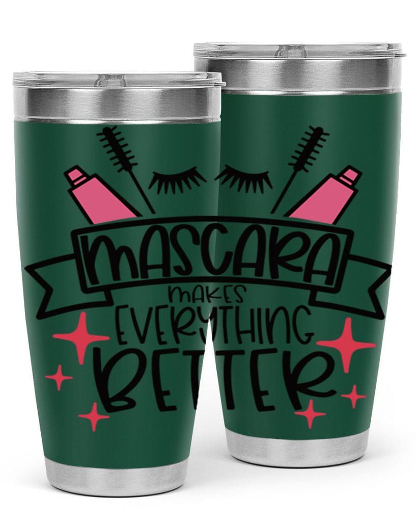 Mascara Makes Everything Better Style 40#- make up- Tumbler