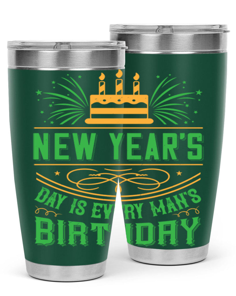 New Years Day is every mans birthday Style 62#- birthday- tumbler