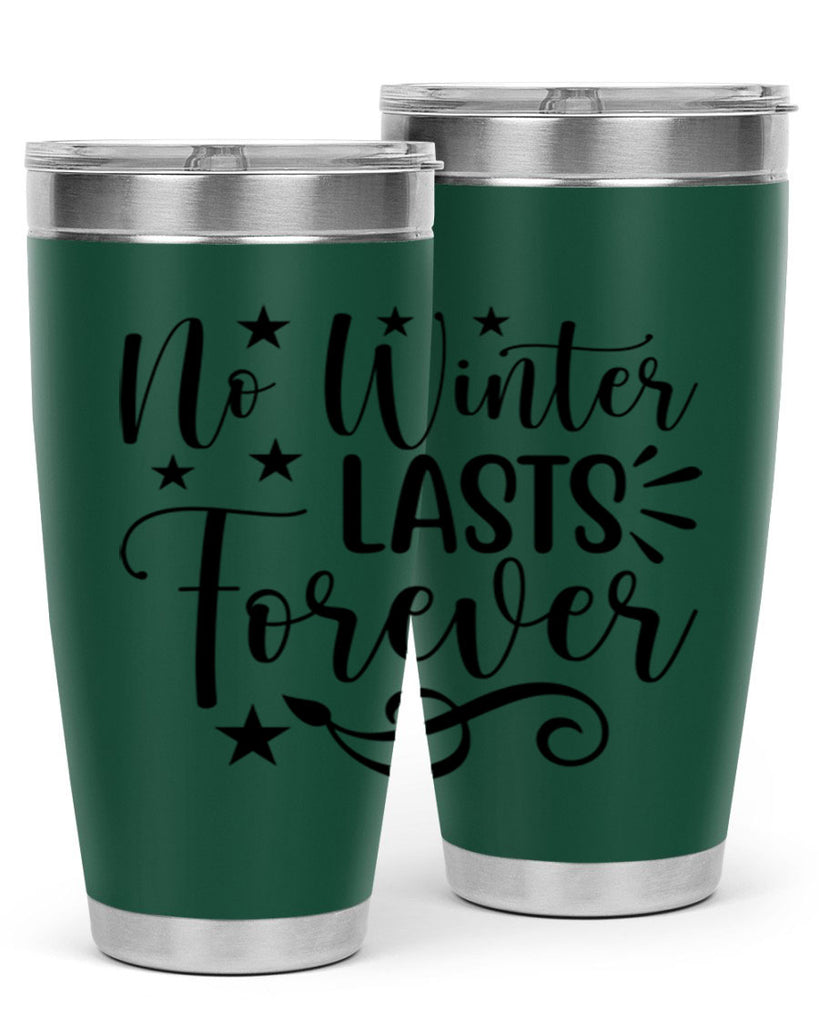 No Winter Lasts Forever 352#- spring- Tumbler