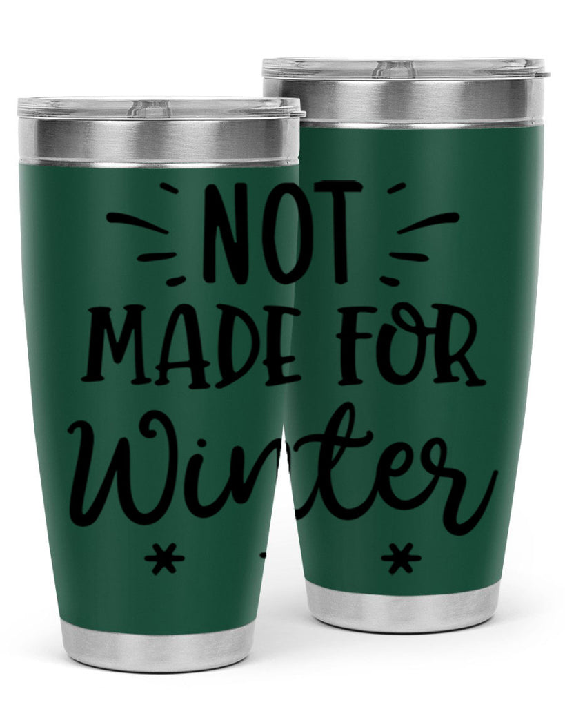 Not Made for Winter329#- winter- Tumbler