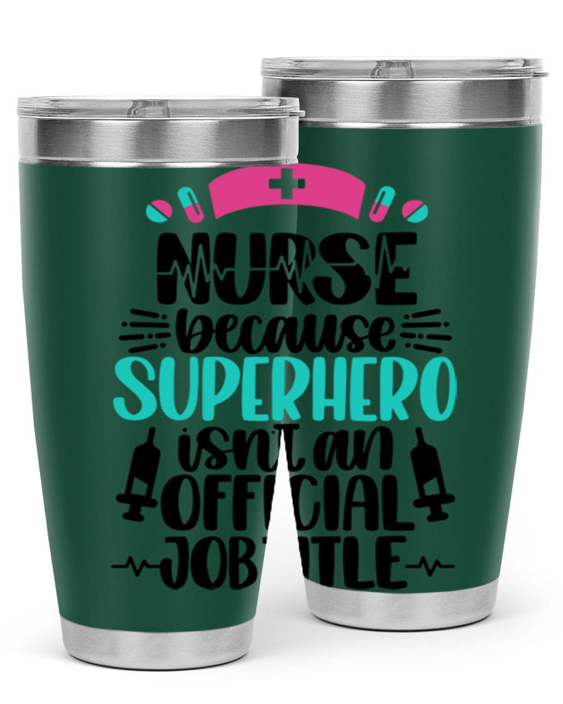 Nurse Because Superhero Style Style 118#- nurse- tumbler