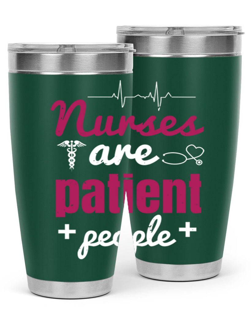 Nurses are patient people Style 289#- nurse- tumbler