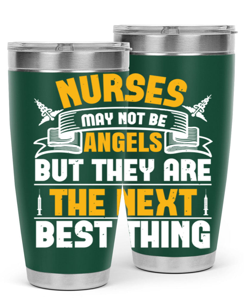 Nurses may not be angels but they are the next best thing Style 267#- nurse- tumbler