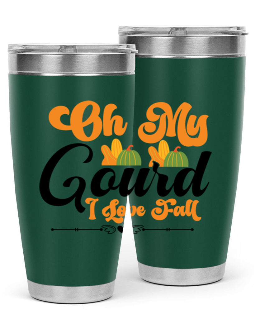 Oh My Gourd I Love Fall 457#- fall- Tumbler