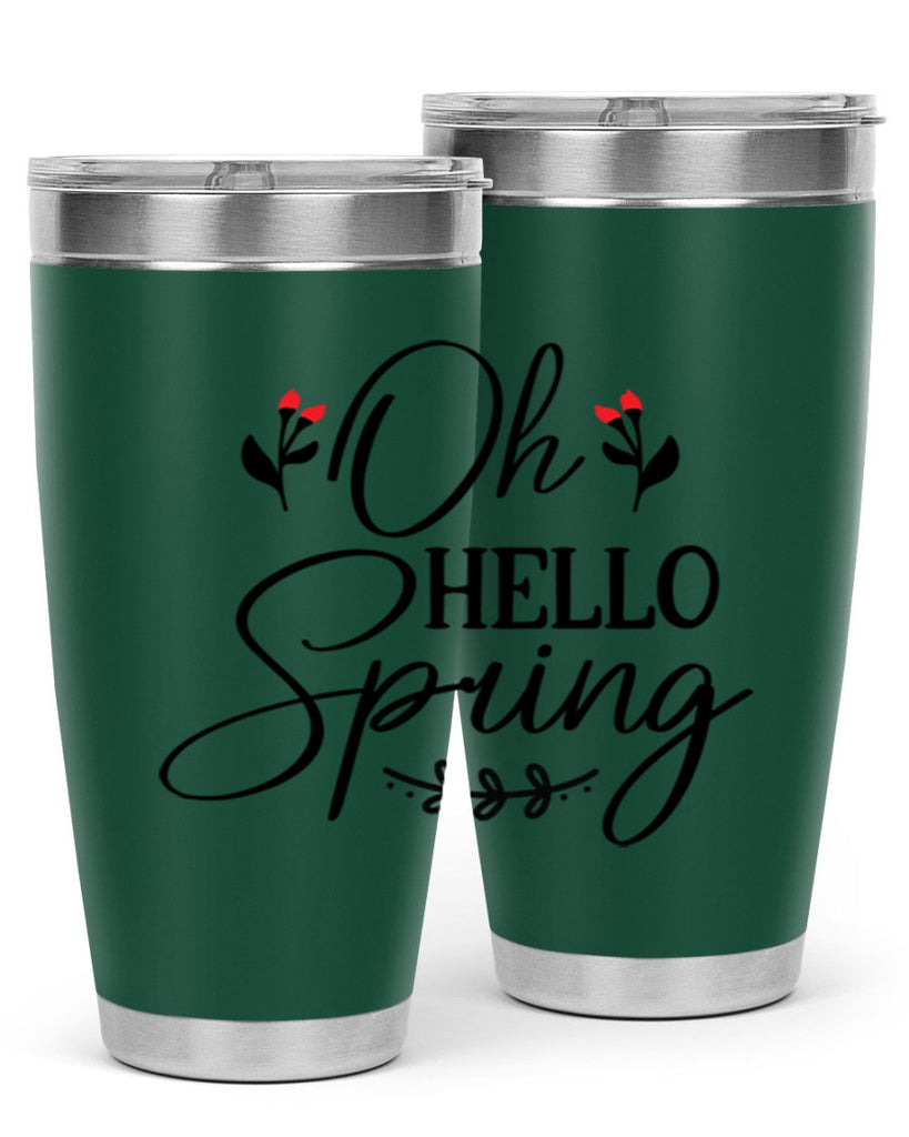 Oh hello spring  382#- spring- Tumbler