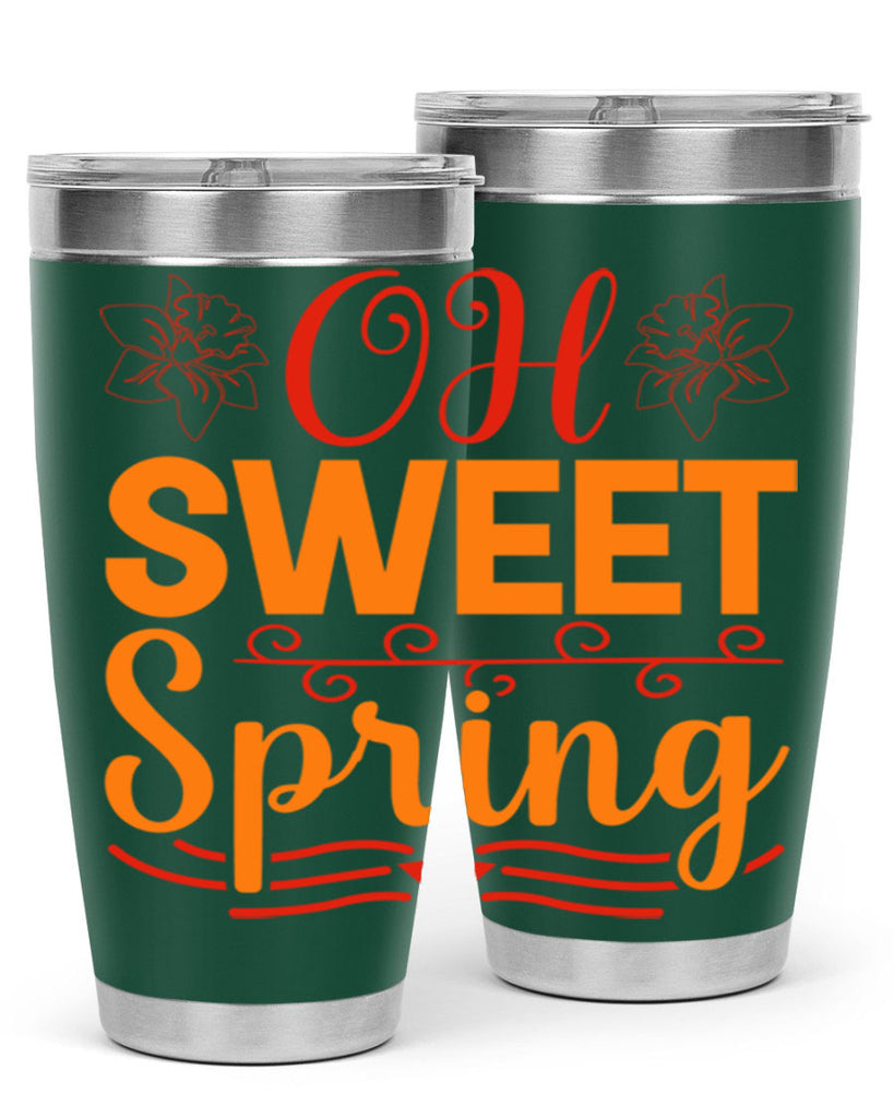 Oh sweet spring 374#- spring- Tumbler