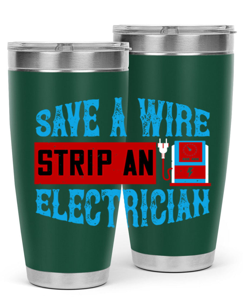 Save a wire strip an electrician Style 13#- electrician- tumbler