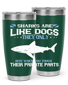 Sharks are like dogs They only bite when you touch their private parts Style 36#- shark  fish- Tumbler