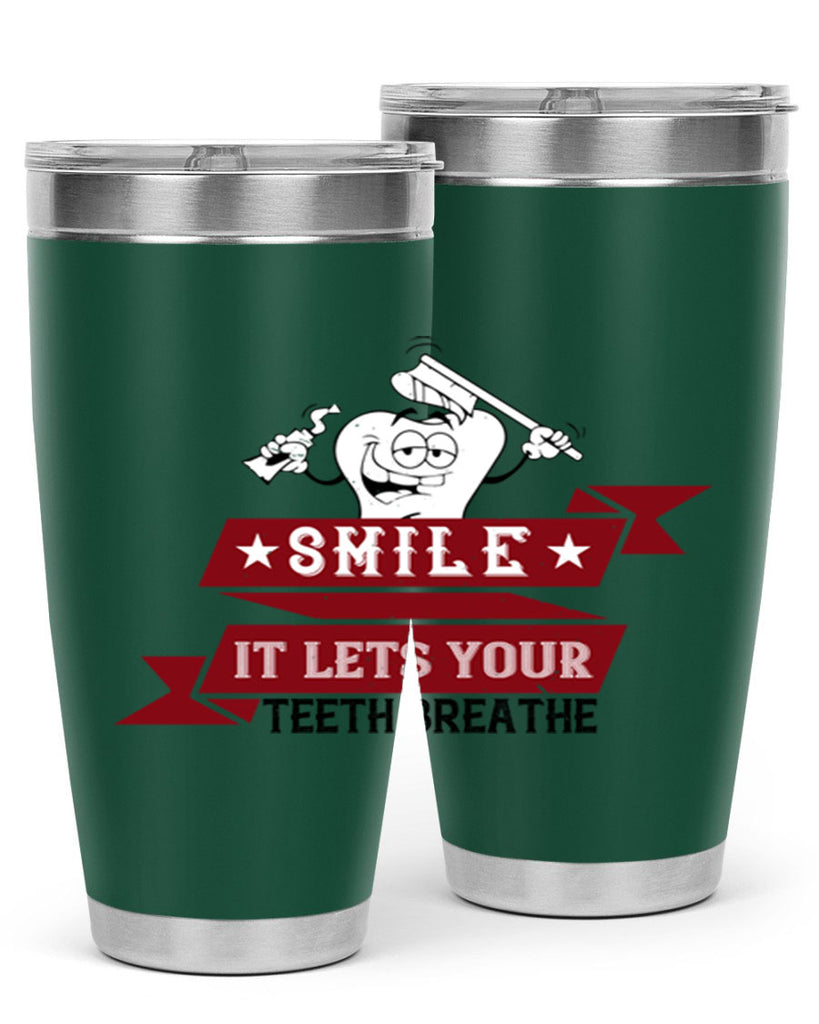 Smile it lets your teeth breathe Style 21#- dentist- tumbler