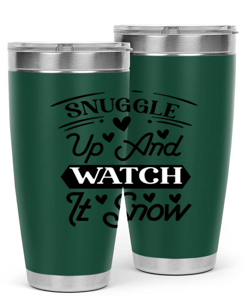 Snuggle Up And Watch It Snow 379#- winter- Tumbler