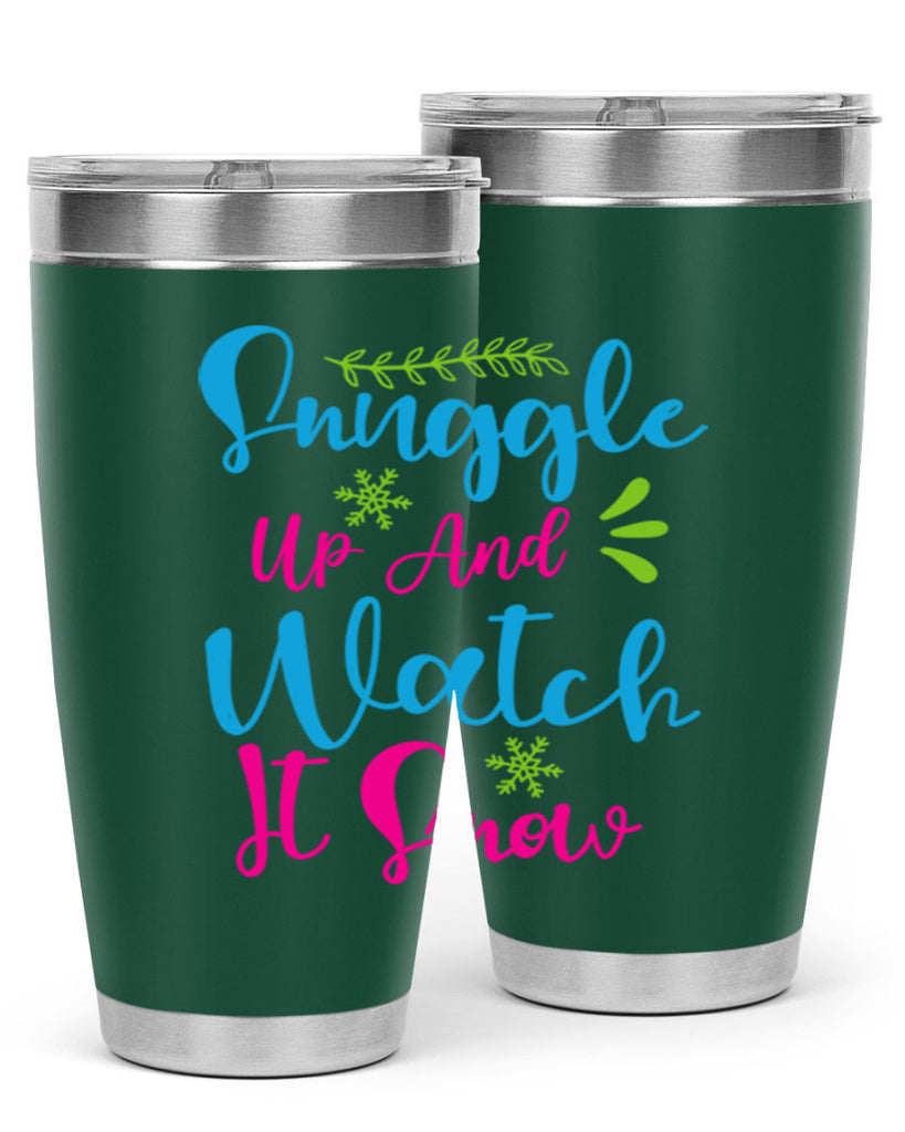 Snuggle Up And Watch It Snow 381#- winter- Tumbler