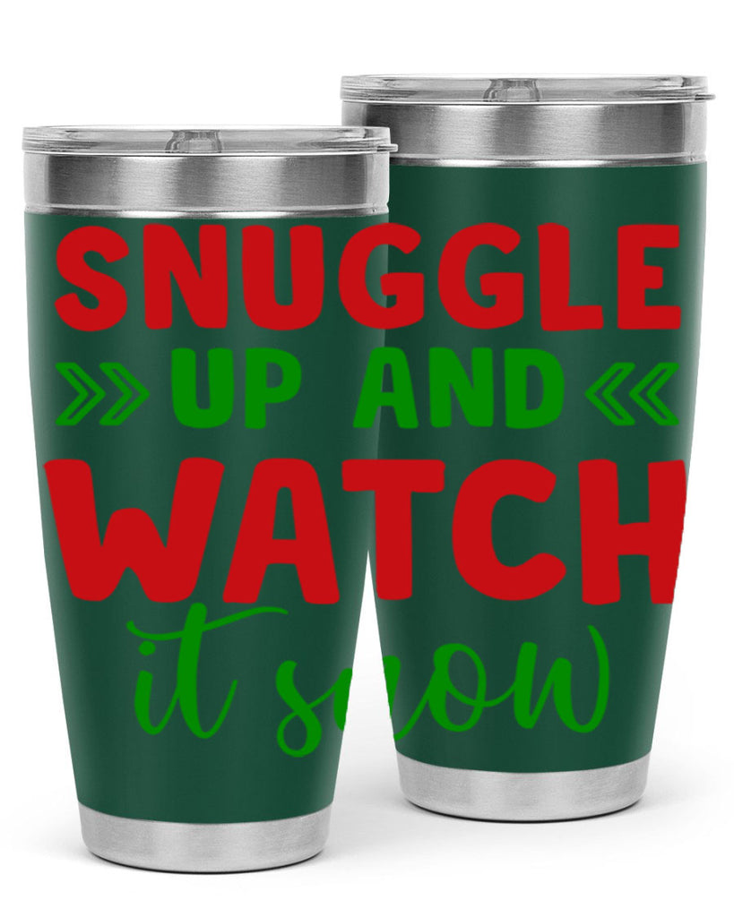 Snuggle Up and Watch It Snow 380#- winter- Tumbler