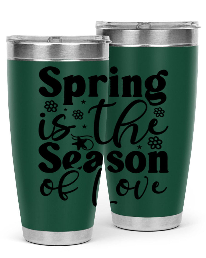 Spring Is The Season Of Love 470#- spring- Tumbler