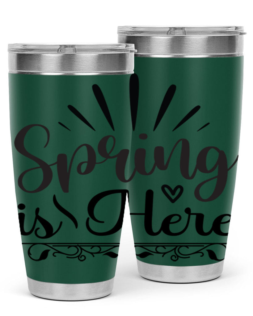 Spring is Here  501#- spring- Tumbler