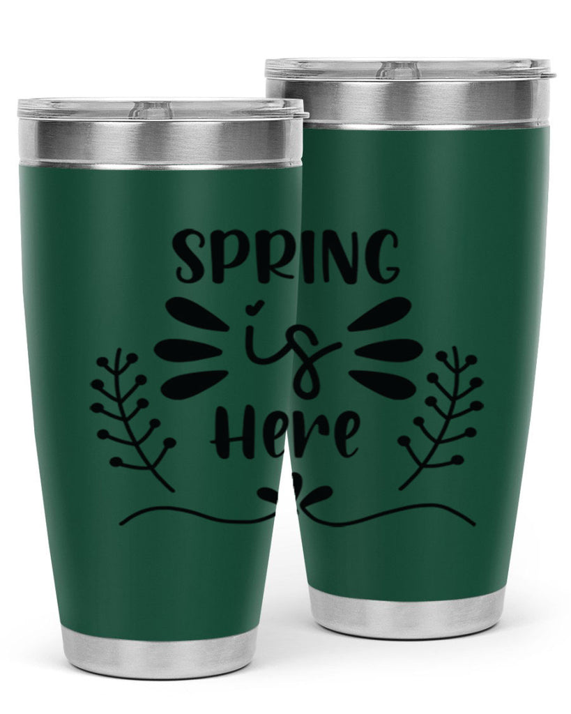 Spring is Here 445#- spring- Tumbler