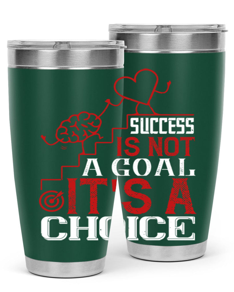 Success is not a goal Its a choice Style 18#- coaching- tumbler