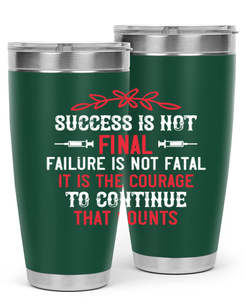 Success is not final Failure is not fatal Style 266#- nurse- tumbler