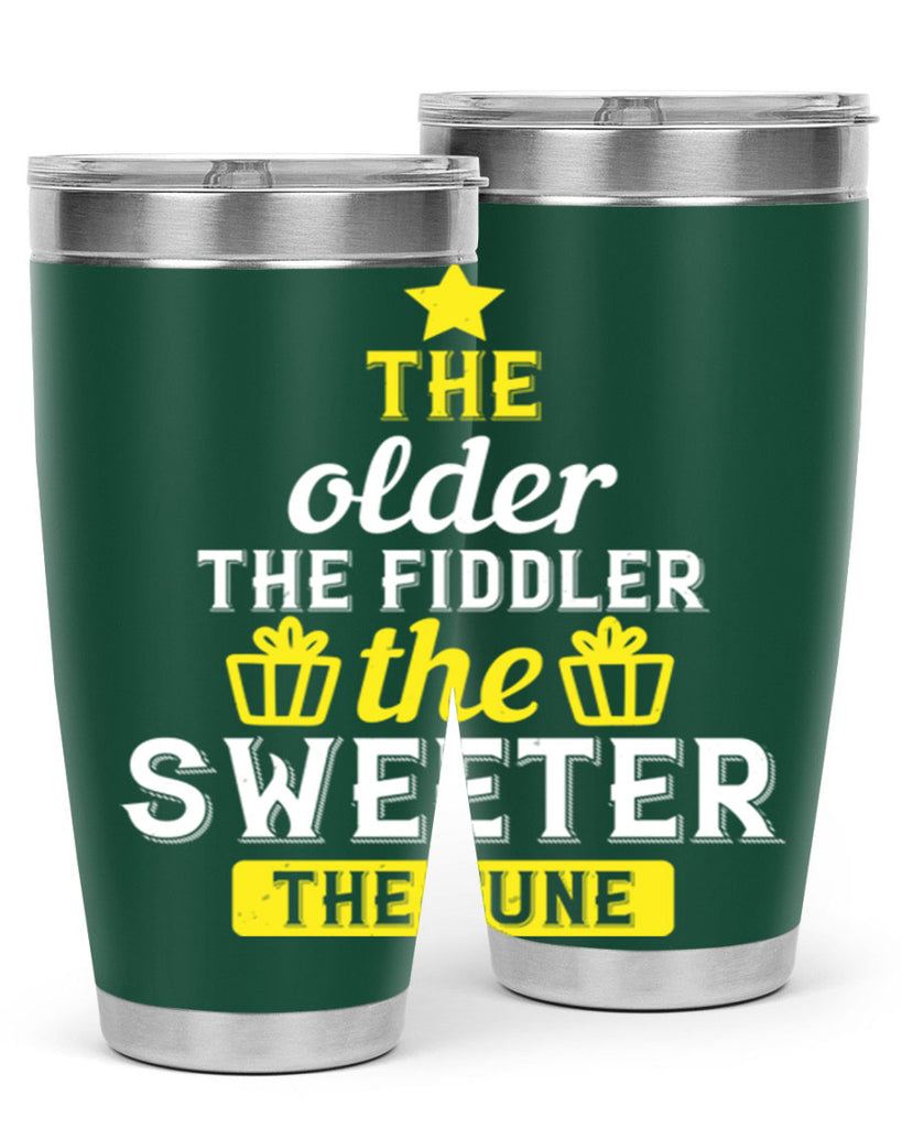 The older the fiddler the sweeter the tune Style 35#- birthday- tumbler
