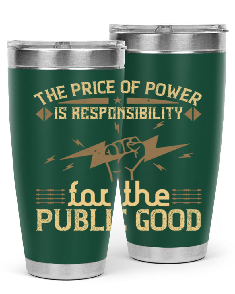 The price of power is responsibility for the public good Style 9#- electrician- tumbler