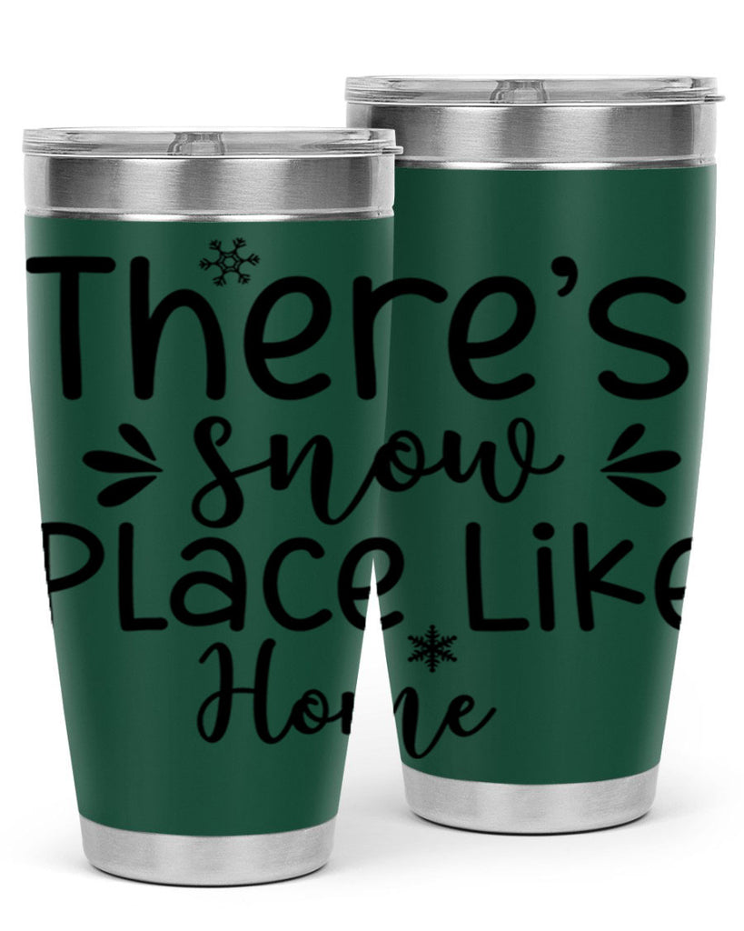 Theres Snow Place Like Home410#- winter- Tumbler