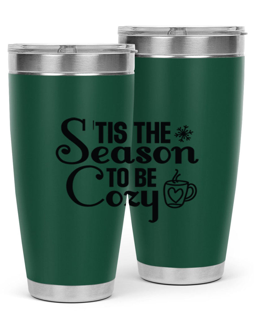 Tis the Season to Be Cozy 1#- winter- Tumbler