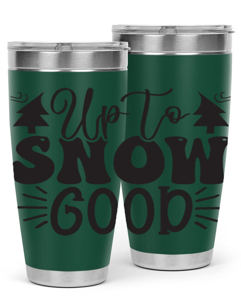Up to snow good 426#- winter- Tumbler