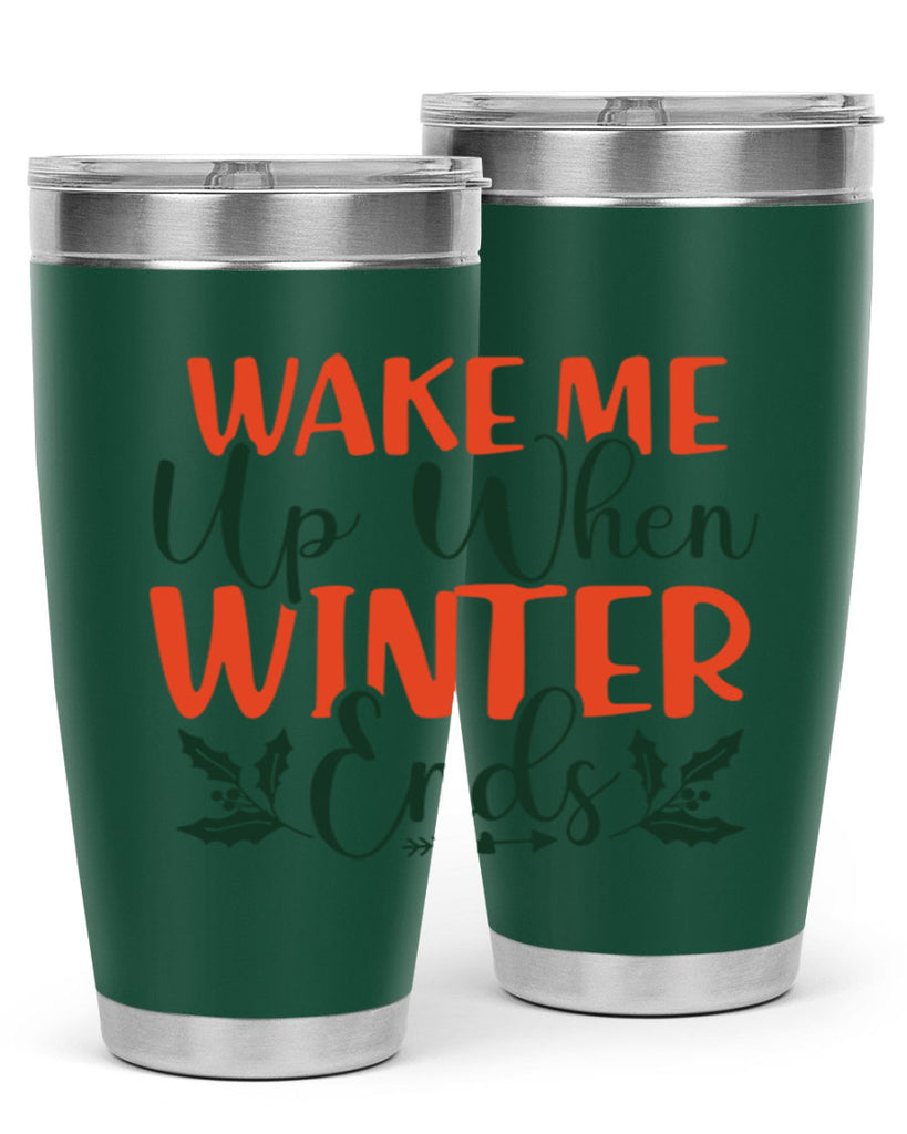 Wake Me Up When Winter Ends 429#- winter- Tumbler