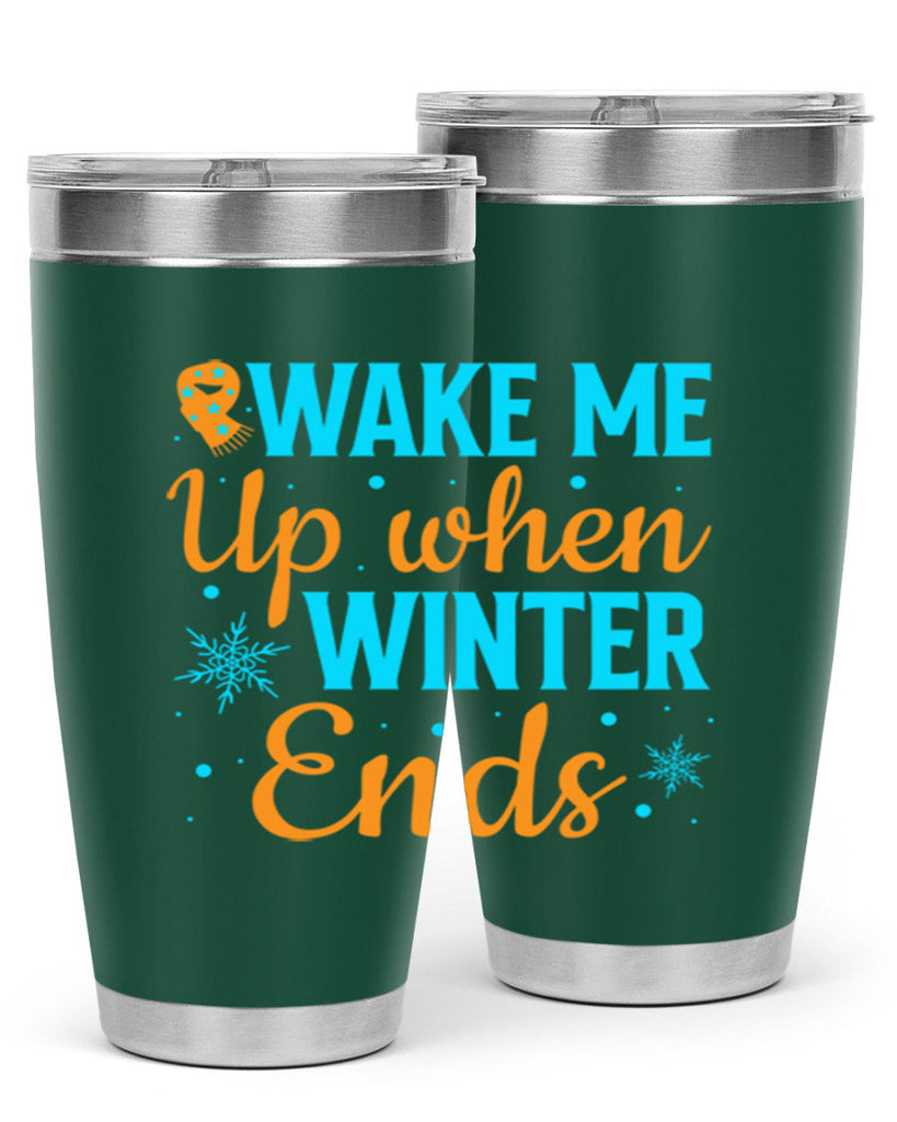 Wake Me Up when Winter 432#- winter- Tumbler