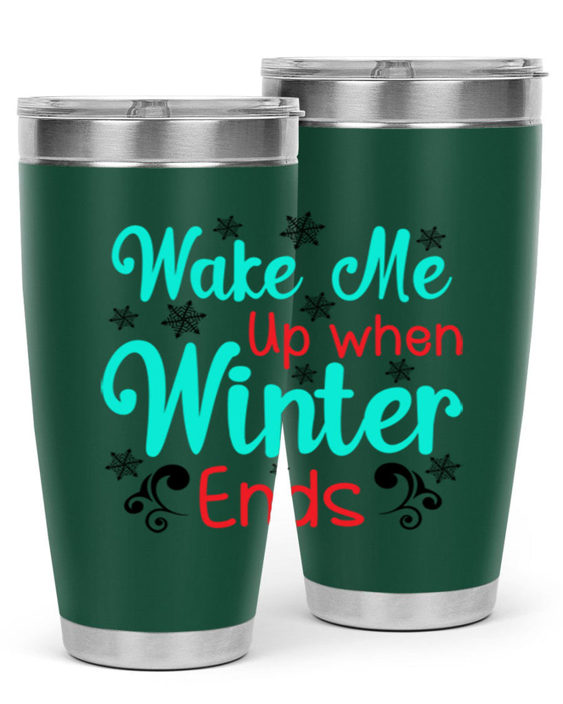 Wake Me Up when Winter Ends Graphics 433#- winter- Tumbler