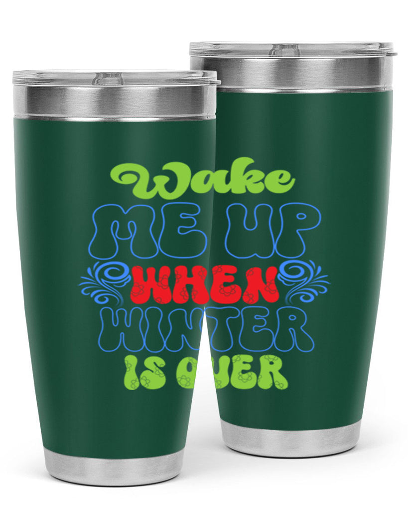 Wake me up when winter is over 431#- winter- Tumbler