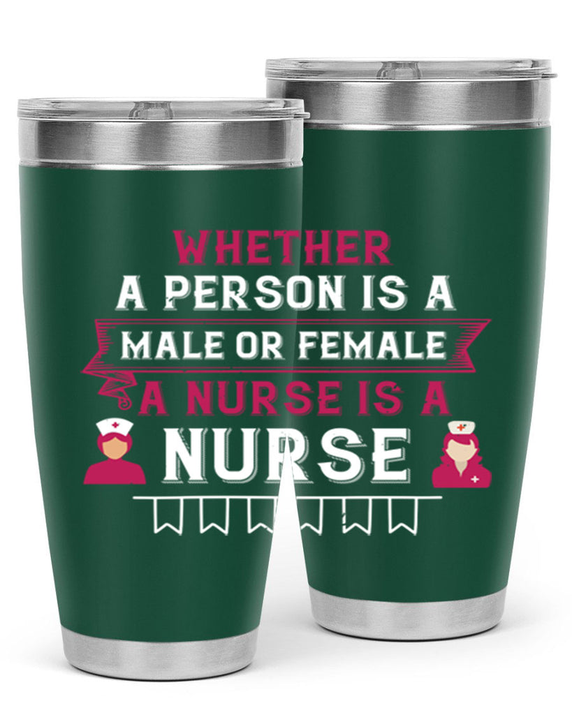 Whether a person is a male or female a nurse is a nurse Style 252#- nurse- tumbler