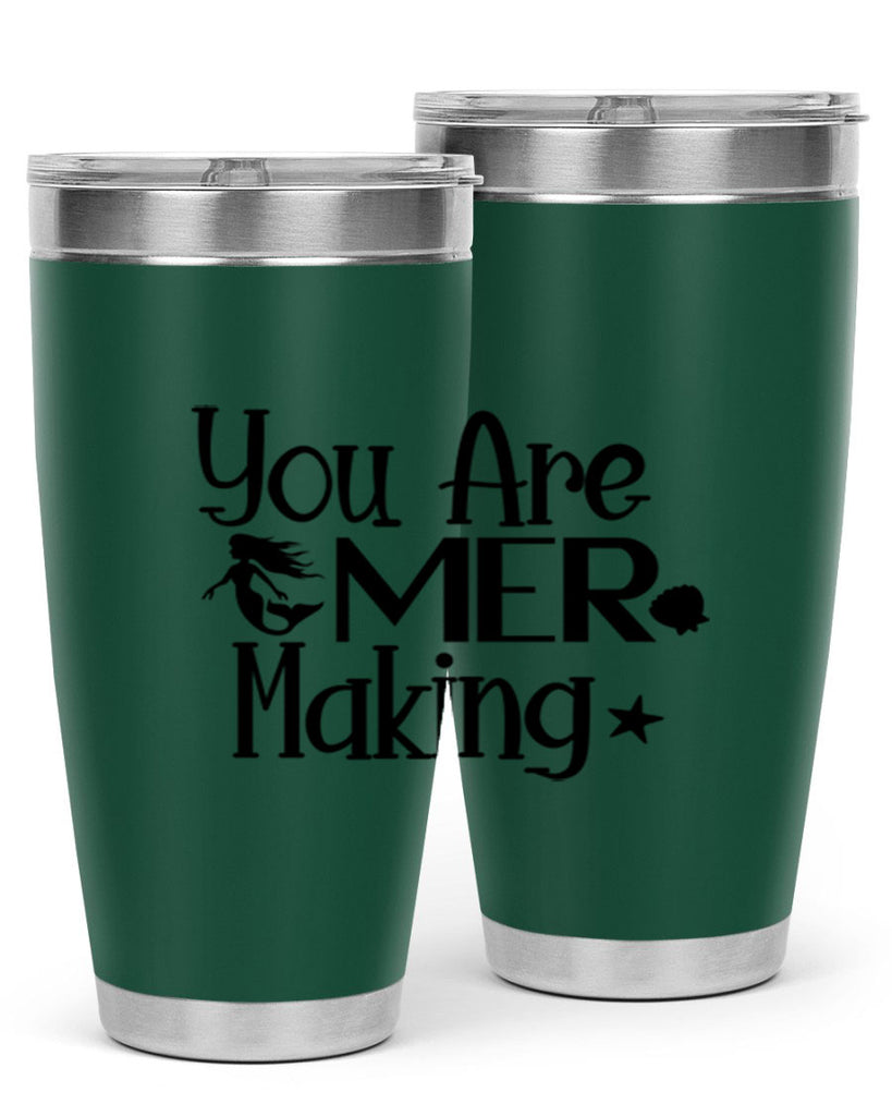 You Are Mer Making 679#- mermaid- Tumbler