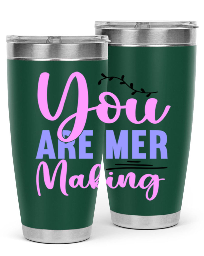You Are Mer Making 680#- mermaid- Tumbler