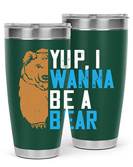 Yup, I wanna be a bear 36#- Bears- Tumbler
