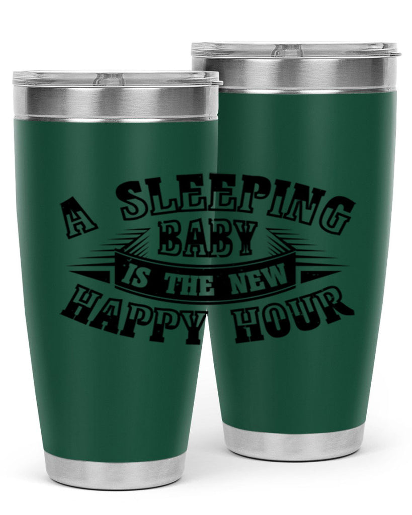a sleeping baby is the new happy hour 11#- mothers day- Tumbler