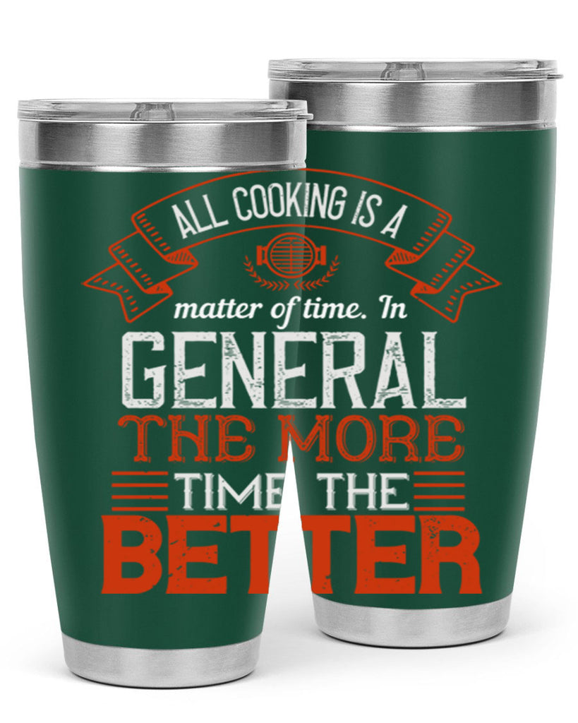 all cooking is a matter of time in general the more time the better 39#- cooking- Tumbler