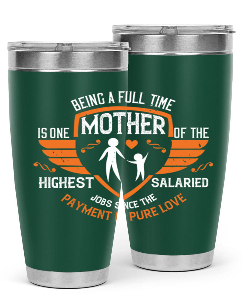being a fulltime mother 86#- mothers day- Tumbler