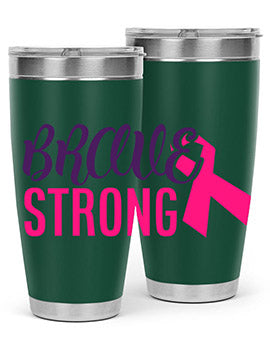 brave strong Style 15#- breast cancer- Tumbler