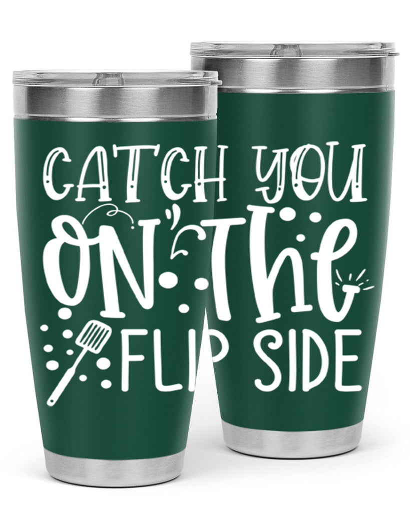 catch you on the flipside 50#- kitchen- Tumbler