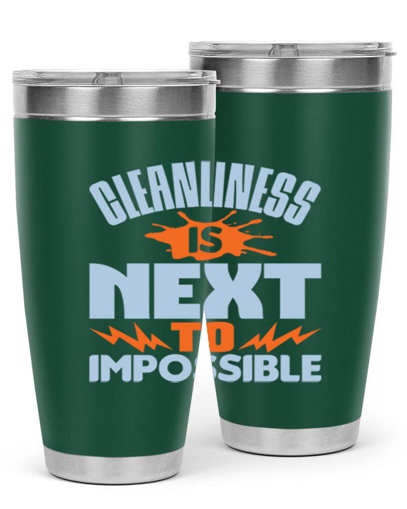 cleanilness is next to impossible Style 45#- cleaner- tumbler