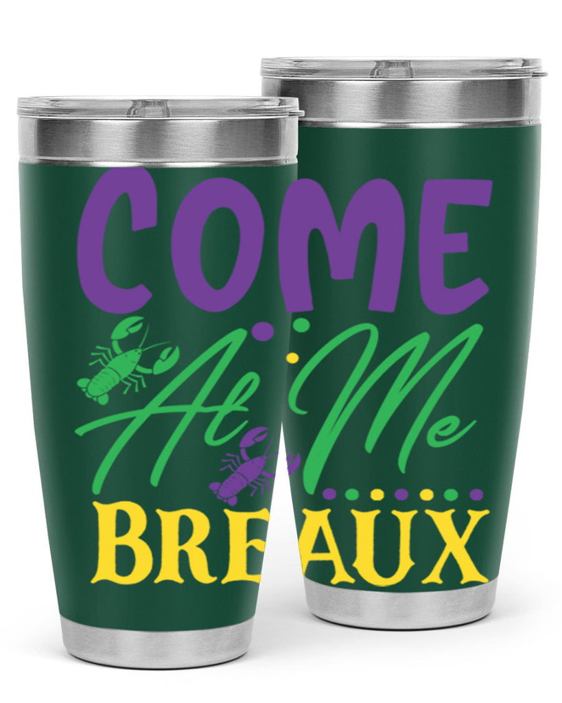 come at me breaux 84#- mardi gras- Tumbler